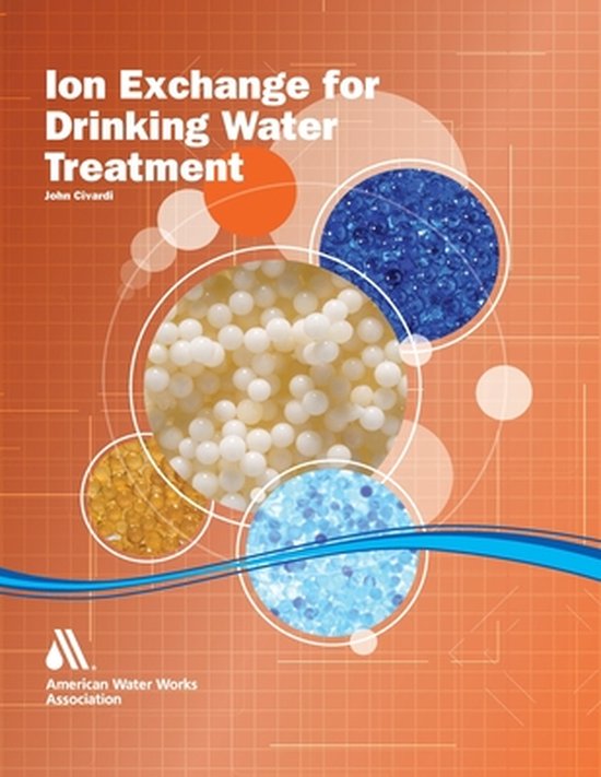 Ion Exchange for Drinking Water Treatment 9781647170462 Awwa