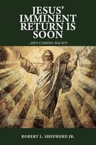 Jesus' Imminent Return Is Soon