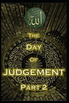 Day of Judgement - Qiyamah - End of Times-The Day Judgement Part 2
