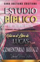 Los Cuatro Evangelios de la Biblia- Analizando Notas en el Libro de Lucas