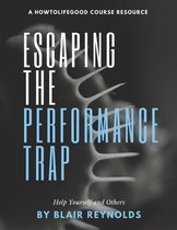 Escaping the Performance Trap