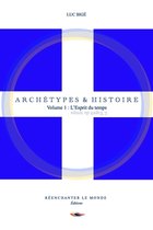 Archetypes et Histoire: Volume 1