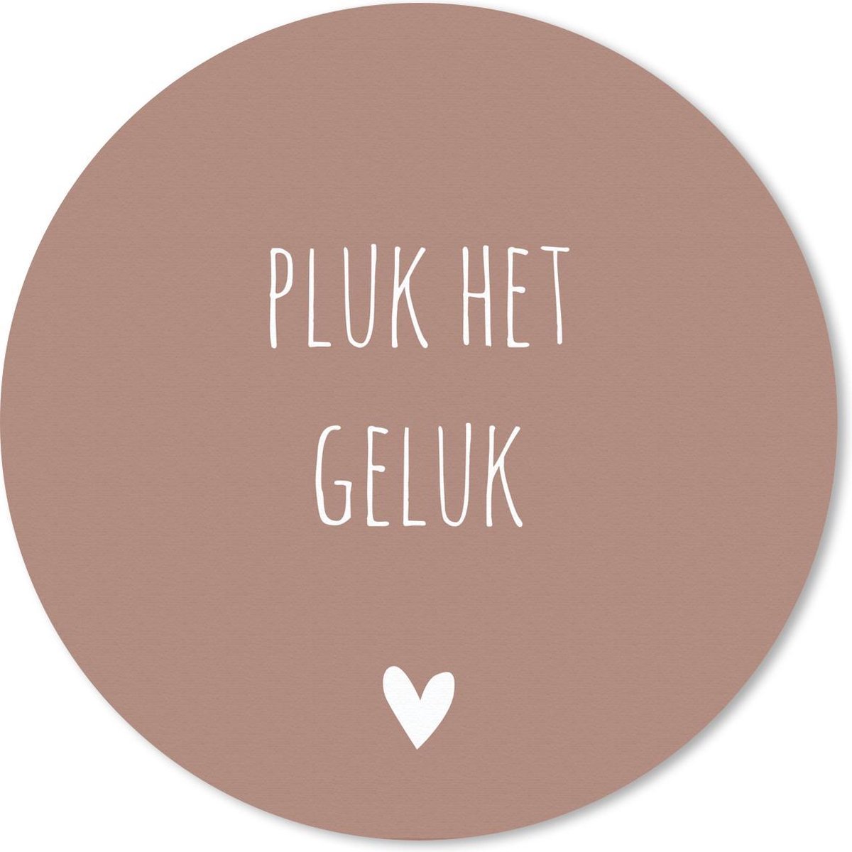 Muismat rond 20x20 cm - Mousepad Pluk het geluk - Spreuken - Quotes - Ronde muismatten