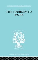 International Library of Sociology - The Journey to Work