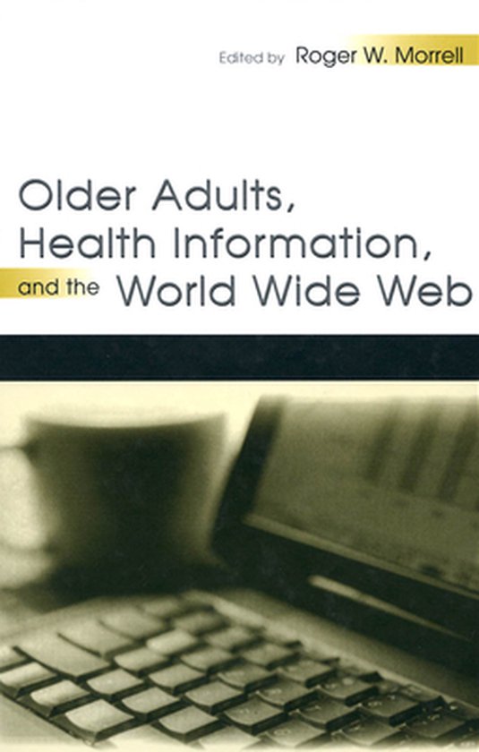Older Adults, Health Information, and the World Wide Web - cover