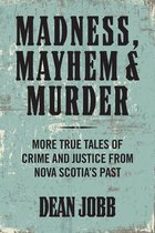 Madness, Mayhem and Murder