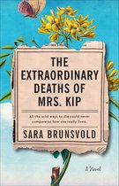 The Extraordinary Deaths of Mrs. Kip – A Novel