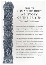 Wace's Roman De Brut A History Of The British Text and Translation Exeter Medieval Texts and Studies