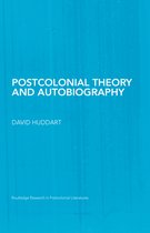Routledge Research in Postcolonial Literatures - Postcolonial Theory and Autobiography