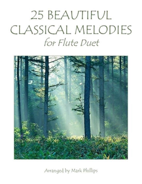 Flute Duet Anthology- 25 Beautiful Classical Melodies for Flute Duet