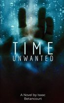 The Time Unwanted Duology- Time Unwanted