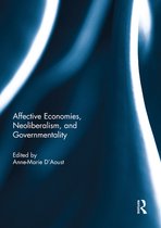Affective Economies, Neoliberalism, and Governmentality