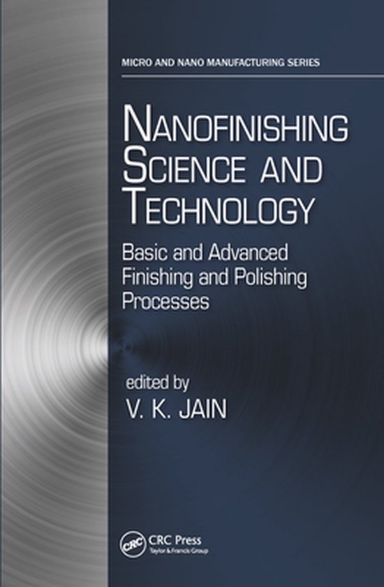 Micro and Nanomanufacturing Series - Nanofinishing Science a ... - cover