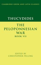 Cambridge Greek and Latin Classics- Thucydides: The Peloponnesian War Book VII