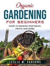 Organic Gardening for Beginners