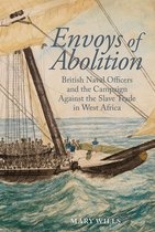 Liverpool Studies in International Slavery- Envoys of Abolition
