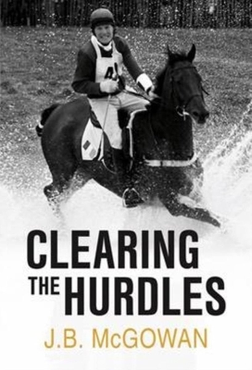 Clearing The Hurdles - J B McGowan