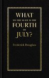 Books of American Wisdom- What to the Slave Is the Fourth of July?