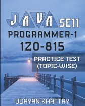 Oracle Certified Professional: Java Se 11 Developer 1 - Topic Wise- Java Se 11 Programmer-1 -1z0-815 Practice Test (Topic-Wise)