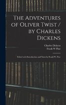 The Adventures of Oliver Twist / by Charles Dickens; Edited With Introduction and Notes by Frank W. Pine