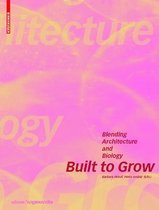 Built to Grow - Blending architecture and biology