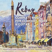 Esteso Trio & Marcello Fantoni - Rebay: Complete Music For Clarinet, Flute & Guitar (CD)