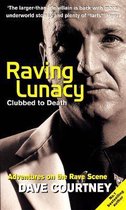 Raving Lunacy Clubbed To Death