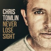 Chris Tomlin - Never Lose Sight (CD)