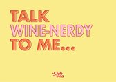 Ansichtkaarten wijnliefhebber - Talk wine-nerdy to me