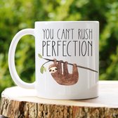 You Can’t Rush Perfection- Customized mokken en bekers - mokken met tekst - mokken - bekers - cadeautje - cadeau voor vrouw - cadeau vor man - keramiek servies - cadeautje voor haar - cadeaut