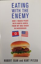 Eating With The Enemy: How I Waged Peace With North Korea From My Bbq Shack In Hackensack