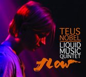 Teus Nobel & Liquid Music Quintet - Flow (CD)