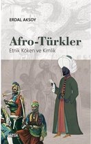 Afro Türkler: Etnik Köken ve Kimlik