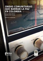 Agendas y debates - Ondas comunitarias que narran la paz en Colombia