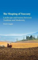 Shaping of Tuscany