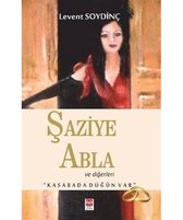 Şaziye Abla ve Diğerleri Kasabada Düğün Var