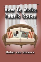 How To Make Fabric Roses