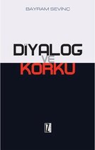 Diyalog ve Korku