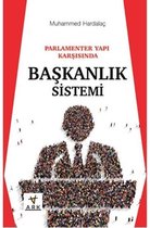 Parlamenter Yapı Karşısında Başkanlık Sistemi