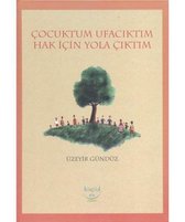 Çocuktum Ufacıktım Hak İçin Yola Çıktım