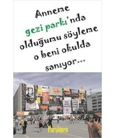 Anneme Gezi Parkı'nda Olduğumu Söyleme O Beni Okulda Sanıyor