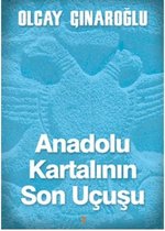 Anadolu Kartalının Son Uçuşu