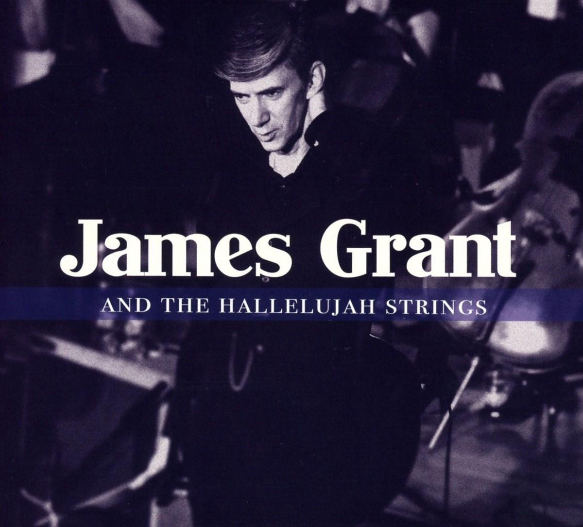 James Grant & The Hallelujah Strings - James Grant And The Hallelujah Strings (CD)