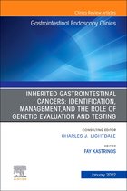 The Clinics: Internal Medicine Volume 32-1 - Inherited Gastrointestinal Cancers: Identification, Management and the Role of Genetic Evaluation and Testing, An Issue of Gastrointestinal Endoscopy Clinics, E-Book