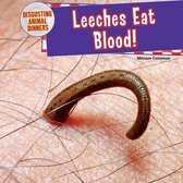 Leeches Eat Blood!