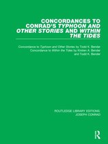 Routledge Library Editions: Joseph Conrad- Concordances to Conrad's Typhoon and Other Stories and Within the Tides