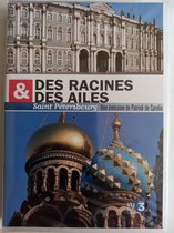 Des Racines & Des Ailes  -St. Petersbourg