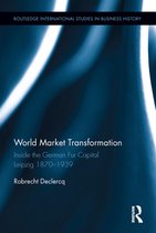 Routledge International Studies in Business History - World Market Transformation