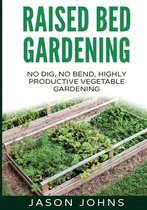 Inspiring Gardening Ideas- Raised Bed Gardening - A Guide To Growing Vegetables In Raised Beds