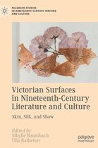 Palgrave Studies in Nineteenth-Century Writing and Culture- Victorian Surfaces in Nineteenth-Century Literature and Culture